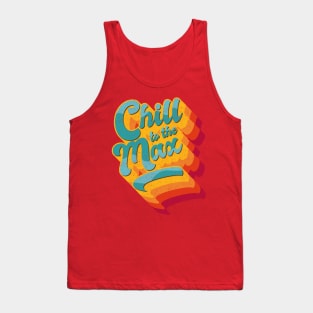 Chill to the Max, retro big text colourful Tank Top